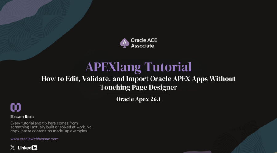 APEXlang Tutorial: How to Edit, Validate, and Import Oracle APEX Apps Without Touching Page Designer