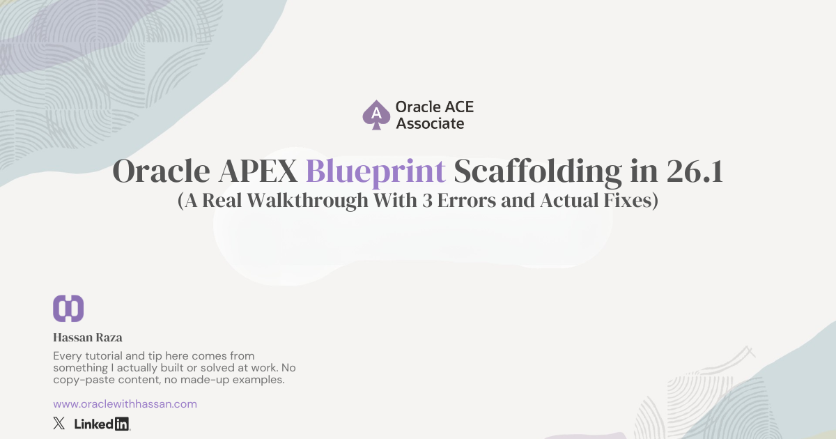 Oracle APEX Blueprint Scaffolding in 26.1: A Real Walkthrough With 3 Errors and Actual Fixes