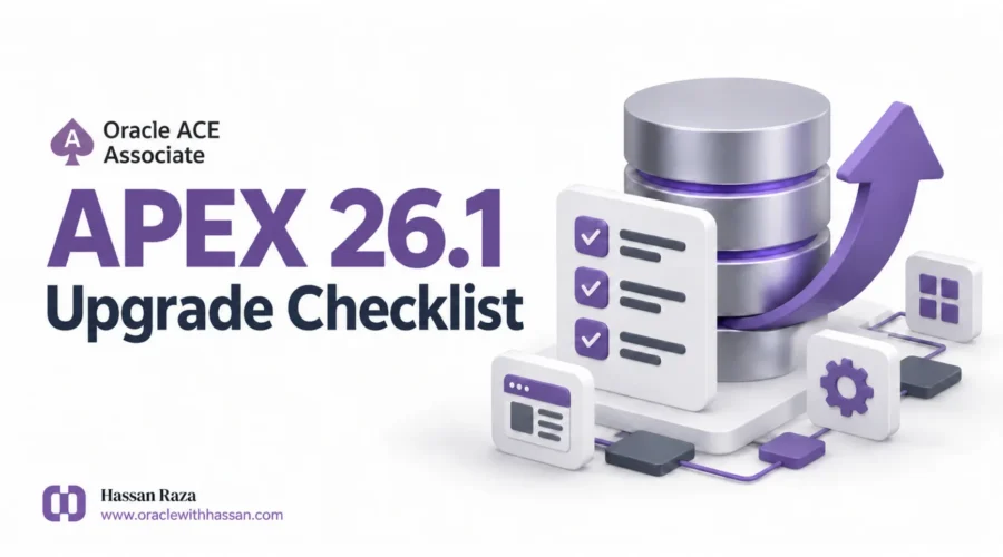 Oracle APEX 26.1 upgrade checklist with a database, checklist and upward arrow, featuring Oracle with Hassan and Oracle ACE Associate branding.